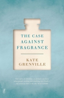The Case Against Fragrance 1925355950 Book Cover