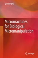 Micromachines for Biological Micromanipulation 3319746200 Book Cover