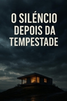 O silêncio depois da tempestade (Portuguese Edition) B0FBK3J654 Book Cover