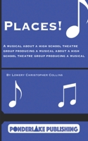 Places!: A Musical About a High School Theatre Group Producing a Musical About a High School Theatre Group Producing a Musical 1734992646 Book Cover