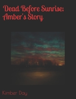 Dead Before Sunrise; Amber's Story B08C968YL1 Book Cover