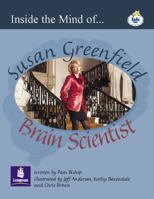 Inside the Mind of: Susan Greenfield - Brain Scientist (LILA) 0582770777 Book Cover