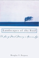 Landscapes of the Soul: The Loss of Moral Meaning in American Life 0195169441 Book Cover