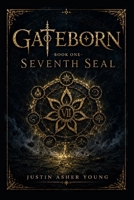 Gateborn: -Book One- Seventh Seal B0H7FNJP9Q Book Cover