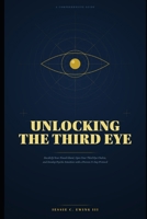 Unlocking the Third Eye: A Guide to the Pineal Gland and Conscious Expansion B0FJ7HGRXY Book Cover