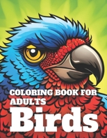 Birds Coloring Book for Adults: Fun and Varied Designs for Birds Lovers B0C524HDMX Book Cover