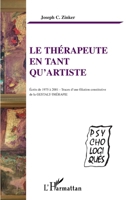 Le thérapeute en tant qu'artiste: Ecrits de 1975 à 2001 - Traces d'une filiation constitutive de la GESTALT-THERAPIE (French Edition) 229600296X Book Cover
