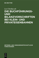 Die Buchf�hrungs- und Bilanzvorschriften bei Klein- und Privateisenbahnen 3111053644 Book Cover