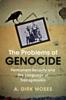 The Problems of Genocide: Permanent Security and the Language of Transgression 1107503124 Book Cover