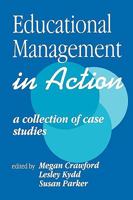 Educational Management in Action: A Collection of Case Studies (Published in association with The Open University) 1853962767 Book Cover