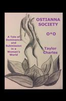 Ostianna Society: A Tale of Dominance and Submission in a Woman's World 1538064588 Book Cover