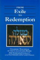 [Mi-golah li-geM-.ulah] = From Exile to Redemption , Volume 1 : Chassidic teachings of the Lubavitcher Rebbe, Rabbi Menachem M. Schneerson and the preceding Rebbeim of Chab ad on the future redemption 0826604854 Book Cover