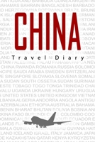 China Travel Diary: Travel and vacation diary for China. A logbook with important pre-made pages and many free sites for your travel memories. For a present, notebook or as a parting gift 1698897278 Book Cover