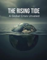 The Rising Tide: A Global Crisis Unveiled B0G4K9C5QV Book Cover