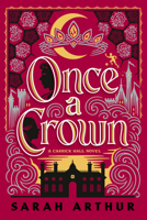Once a Crown: A Carrick Hall Novel, Book 3 (The Carrick Hall Novels) 0593194519 Book Cover