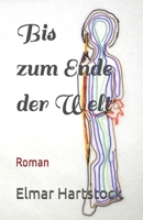 Bis zum Ende der Welt: Eine philosophische Reise entlang des Jakobsweges B0882JJVHR Book Cover