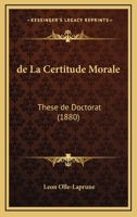 De La Certitude Morale 1149216492 Book Cover