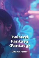 Twisted Fantasy (Fantasy) B0DQ6KNZYV Book Cover