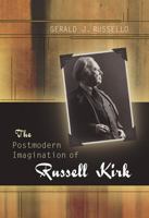 The Postmodern Imagination of Russell Kirk 0826217206 Book Cover