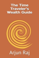 The Time Traveler’s Wealth Guide B0H1RYJM95 Book Cover