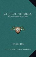 Clinical Histories with Comments (Classic Reprint) 1164607308 Book Cover