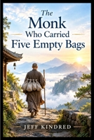 The Monk Who Carried Five Empty Bags B0HMC8N4XQ Book Cover