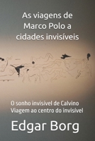 As viagens de Marco Polo a cidades invisíveis: O sonho invisível de Calvino Viagem ao centro do invisível (Portuguese Edition) B0GQBPQ7PK Book Cover