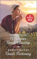 A Summer Amish Courtship and Amish Reckoning: A 2-In-1 Collection 133550995X Book Cover