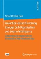 Projection-Based Clustering through Self-Organization and Swarm Intelligence 101326990X Book Cover