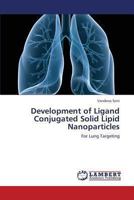 Development of Ligand Conjugated Solid Lipid Nanoparticles 3659318558 Book Cover