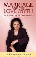 Marriage And The Love Myth: From Turbulence to Marital Bliss 1453849920 Book Cover