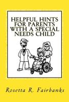 Helpful Hints for Parents with A Special Needs Child 148201002X Book Cover