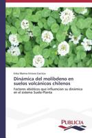 Dinamica del Molibdeno En Suelos Volcanicos Chilenos 3639551826 Book Cover