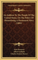 An Address to the People of the United States, on the Policy of Maintaining a Permanent Navy 0548566569 Book Cover