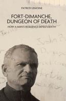 Fort-Dimanche, Dungeon of Death: How a Man's Resilience Defied Death! 1961472309 Book Cover