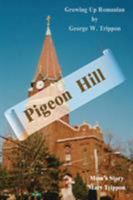 Pigeon Hill: Growing Up Romanian and Mom's Story : Short Stories of the Life and Times 1908-1932 in Aurora Illinois 0595208991 Book Cover