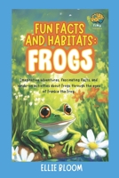 Fun Facts and Habitats: Frogs: Imaginative adventures, fascinating facts, and hands-on activities about Frogs through the eyes of Frankie the Frog (Tiny Thinkers) B0FNWZRBRG Book Cover