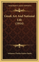 Greek Art and National Life 1022834053 Book Cover