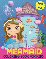 Mermaid coloring book for kids ages 4-8: Unique coloring pages of cute mermaids and other sea creatures 0138156824 Book Cover