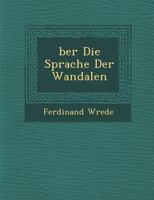 Ber Die Sprache Der Wandalen 1249934435 Book Cover