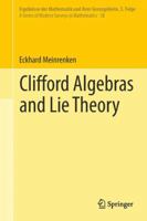 Clifford Algebras and Lie Theory 3642544665 Book Cover