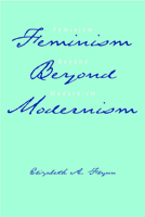 Feminism Beyond Modernism 0809324350 Book Cover