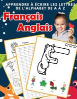 Apprendre � �crire les lettres de l'alphabet de A � Z Fran�ais Anglais: Les 26 lettres mon imagier de l'alphabet French English pour K KS1 KS2 KS3 CP CE1 CE2 CM1 CM2 1077017634 Book Cover