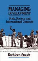 Managing Development: State, Society, and International Contexts 0803940068 Book Cover