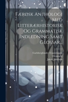 Færøsk Anthologi Med Litterærhistorisk Og Grammatisk Indledning Samt Glossar... 1022290231 Book Cover