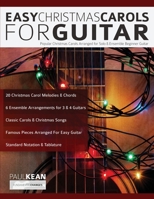 Easy Christmas Carols for Guitar: Popular Christmas Carols Arranged for Solo and Ensemble Beginner Guitar 1789331536 Book Cover