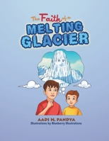 The Faith of a Melting Glacier : Book 3 179608879X Book Cover