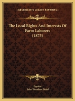 The Local Rights And Interests Of Farm Laborers 112089963X Book Cover