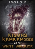Kisuhs Kamkamoss and the White Warrior 1645702154 Book Cover