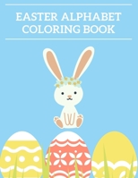 Easter Alphabet Coloring Book: A-Z Activity Book for Kids, Toddlers B08YQCQMCK Book Cover